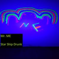 Star Ship Drunk - Single by Mr. ME