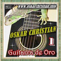 GUITARRA DE ORO  VOLUME 1 only listening no download no sharings  by OSKAR CHRISTIAN