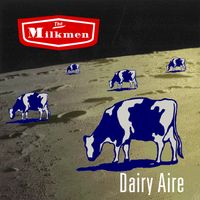 Dairy Aire by The Milkmen