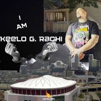 I Am Keelo G. Rachi by Keelo G. Rachi