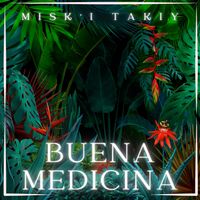 Buena Medicina by Misk'i Takiy