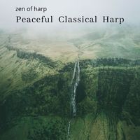 Peaceful Classical Harp by Zen of Harp