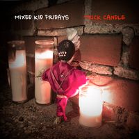 Trick Candle  by Mixed Kid Fridays 