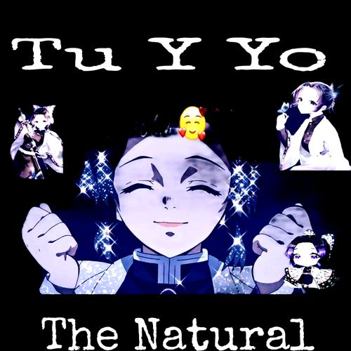TU Y YO THE NATURAL