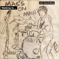 Walking In... Mac's On Main (2020) by John David Black
