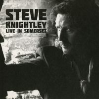 Live in Somerset by Steve Knightley
