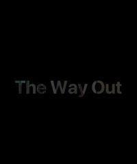 The way out : The Movie 