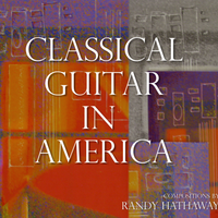 Classical Guitar In America by Randy Hathaway