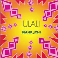 Mahk Jchi by Ulali w/Pura Fé