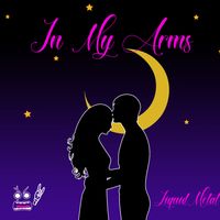 In My Arms  by Liquid Metal 