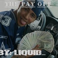 THE PAY OFF  by LIQUID 