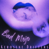 Bad Mojo by Kerosene Drifters
