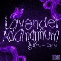 Lavender Adamantium (feat. Zay Ali) by B. Ames