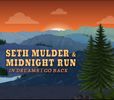 In Dreams I Go Back : Seth Mulder & Midnight Run 