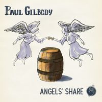 Angels' Share by Paul Gilbody