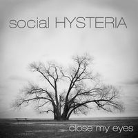 "Close My Eyes" - Single by Social Hysteria