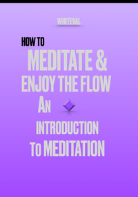How to meditate and enjoy the flow - Whiteval