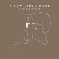 A Few Lines More by Mike Palframan