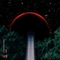 Construction Site (Irma Records) by IKE
