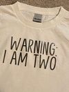 Warning: I Am Two Shirt