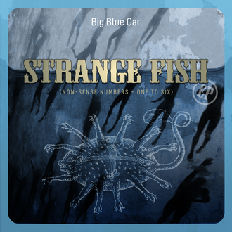 Big Blue Car Music: Strange Fish EP