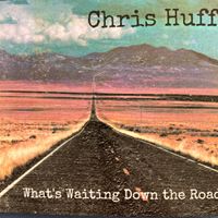 What's Waiting Down the Road by Chris Huff