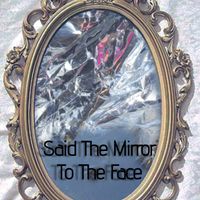 Said The Mirror To The Face by Shane Koyczan