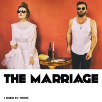 I Used To Think (single) by The Marriage