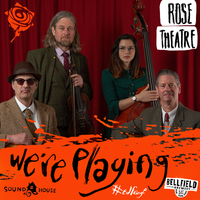 Soundhouse/Bellfield Brewery Rose Theatre Concert Series