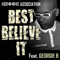 Best Believe It by The Groove Association ft. Georgie B