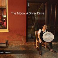 The Moon, A Silver Dime by Leo DiSanto
