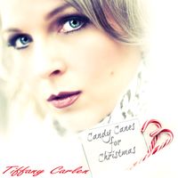 Candy Canes for Christmas - Single by Tiffany Carlen