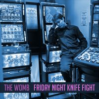 Friday Night Knife Fight by The Womb