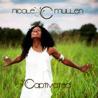 Captivated (Deluxe Edition) by Nicole C Mullen 