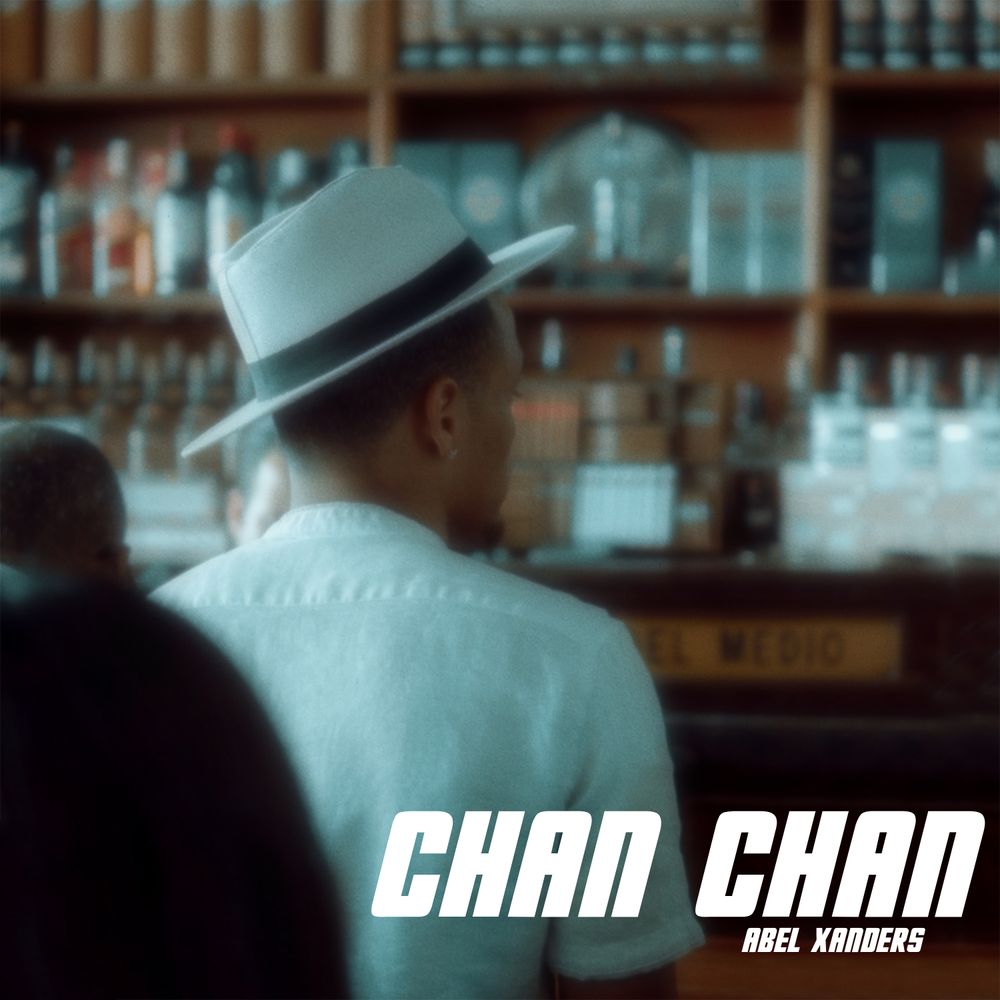 Abel Xanders Chan Chan Afrobeat Song Latin Music Cuban Cover Art Hat Havana