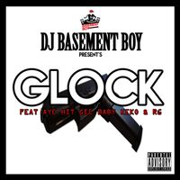 Glock (feat.Aye Hitt Gee & Baby Keko by Dj Basement Boy