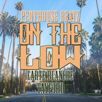 On The Low (feat. Carte Blanche & Tayf3rd by Penthouse Beatz