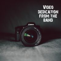 Video Dedication from the band