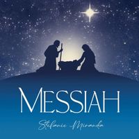 Messiah - Christmas Release by Stefanie Miranda