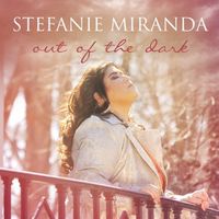 Out of the Dark by Stefanie Miranda