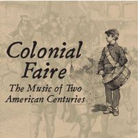 The Music of Two American Centuries by Colonial Faire
