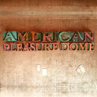 American Pleasure Dome by American Pleasure Dome