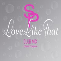 Love Like That Club Mix by Shaila Prospere