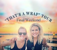 (SOLD OUT) "That's a Wrap" Final Weekend 