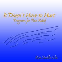 It Doesn't Have to Hurt by Ron Stubbs Cht