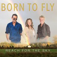 Reach For The Sky by Born To Fly