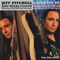 One Day Away by Jeff Pitchell and Texas Flood