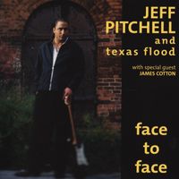 Face To Face by Jeff Pitchell and Texas Flood