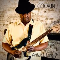 Cookin by Arthur L Long Jr