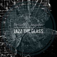 Detroit Landing by Jazz the Glass